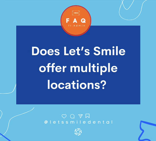 Does Let’s Smile offer multiple locations?